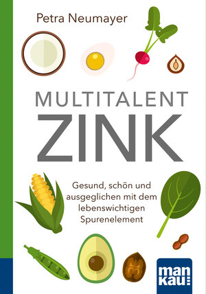 Buchcover Multitalent Zink. Kompakt-Ratgeber | Petra Neumayer | EAN 9783863743178 | ISBN 3-86374-317-2 | ISBN 978-3-86374-317-8