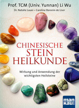 Buchcover Chinesische Steinheilkunde | Prof. TCM (Univ. Yunnan) Li Wu | EAN 9783863743215 | ISBN 3-86374-321-0 | ISBN 978-3-86374-321-5