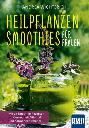 Buchcover Heilpflanzen-Smoothies für Frauen | Andrea Wichterich | EAN 9783863743277 | ISBN 3-86374-327-X | ISBN 978-3-86374-327-7