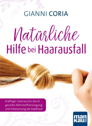 Buchcover Natürliche Hilfe bei Haarausfall | Gianni Coria | EAN 9783863743406 | ISBN 3-86374-340-7 | ISBN 978-3-86374-340-6