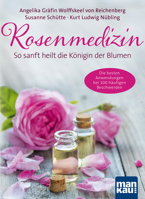 Buchcover Rosenmedizin. So sanft heilt die Königin der Blumen | Angelika Gräfin von Wolffskeel von Reichenberg | EAN 9783863743499 | ISBN 3-86374-349-0 | ISBN 978-3-86374-349-9