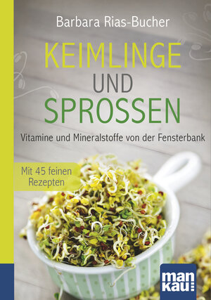 Buchcover Keimlinge und Sprossen. Kompakt-Ratgeber | Barbara Rias-Bucher | EAN 9783863743642 | ISBN 3-86374-364-4 | ISBN 978-3-86374-364-2