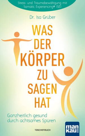 Buchcover Was der Körper zu sagen hat | Dr. Isa Grüber | EAN 9783863743925 | ISBN 3-86374-392-X | ISBN 978-3-86374-392-5