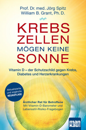 Buchcover Krebszellen mögen keine Sonne. Vitamin D - der Schutzschild gegen Krebs, Diabetes und Herzerkrankungen | Jörg Spitz | EAN 9783863743956 | ISBN 3-86374-395-4 | ISBN 978-3-86374-395-6