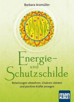 Buchcover Energie- und Schutzschilde | Barbara Arzmüller | EAN 9783863744076 | ISBN 3-86374-407-1 | ISBN 978-3-86374-407-6