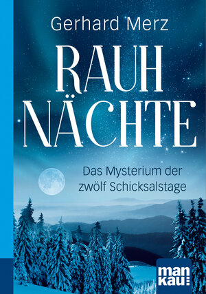 Buchcover Rauhnächte. Kompakt-Ratgeber | Gerhard Merz | EAN 9783863744168 | ISBN 3-86374-416-0 | ISBN 978-3-86374-416-8