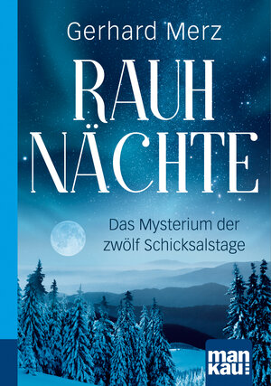 Buchcover Rauhnächte. Kompakt-Ratgeber | Gerhard Merz | EAN 9783863744175 | ISBN 3-86374-417-9 | ISBN 978-3-86374-417-5