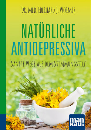 Buchcover Natürliche Antidepressiva. Kompakt-Ratgeber | Dr. med. Eberhard J. Wormer | EAN 9783863744236 | ISBN 3-86374-423-3 | ISBN 978-3-86374-423-6