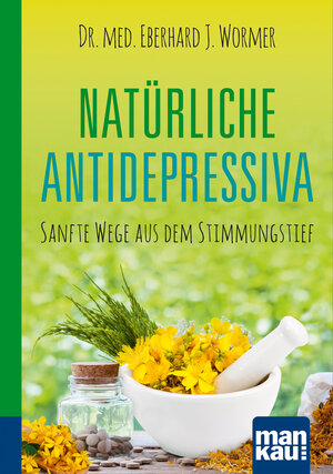 Buchcover Natürliche Antidepressiva. Kompakt-Ratgeber | Dr. med. Eberhard J. Wormer | EAN 9783863744250 | ISBN 3-86374-425-X | ISBN 978-3-86374-425-0