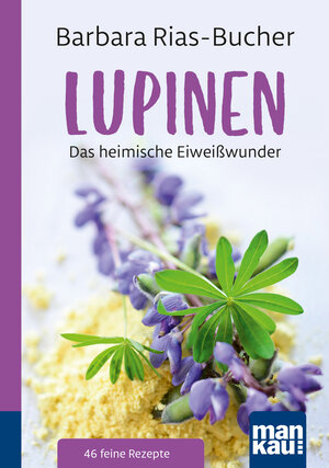 Buchcover Lupinen. Kompakt-Ratgeber | Barbara Rias-Bucher | EAN 9783863744465 | ISBN 3-86374-446-2 | ISBN 978-3-86374-446-5
