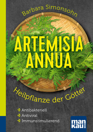 Buchcover Artemisia annua – Heilpflanze der Götter. Kompakt-Ratgeber | Barbara Simonsohn | EAN 9783863744748 | ISBN 3-86374-474-8 | ISBN 978-3-86374-474-8