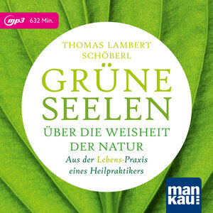 Buchcover Grüne Seelen. Über die Weisheit der Natur | Thomas Lambert Schöberl | EAN 9783863746018 | ISBN 3-86374-601-5 | ISBN 978-3-86374-601-8