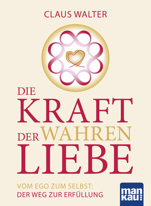 Buchcover Die Kraft der wahren Liebe | Claus Walter | EAN 9783863746025 | ISBN 3-86374-602-3 | ISBN 978-3-86374-602-5