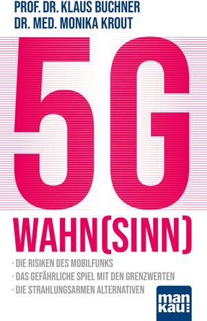 Buchcover 5G-Wahnsinn | Prof. Dr. Klaus Buchner | EAN 9783863746087 | ISBN 3-86374-608-2 | ISBN 978-3-86374-608-7