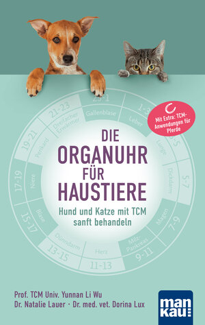 Buchcover Die Organuhr für Haustiere | Prof. TCM Univ. Yunnan Li Wu | EAN 9783863746209 | ISBN 3-86374-620-1 | ISBN 978-3-86374-620-9