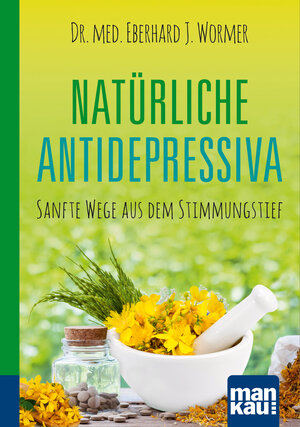 Buchcover Natürliche Antidepressiva. Kompakt-Ratgeber | Dr. med. Eberhard J. Wormer | EAN 9783863746643 | ISBN 3-86374-664-3 | ISBN 978-3-86374-664-3