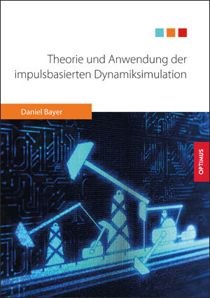 Buchcover Theorie und Anwendung der impulsbasierten Dynamiksimulation | Daniel Bayer | EAN 9783863760588 | ISBN 3-86376-058-1 | ISBN 978-3-86376-058-8