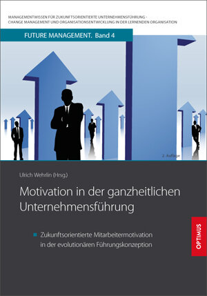 Buchcover Motivation in der ganzheitlichen Unternehmensführung | Ulrich Prof. Dr. Dr. h.c. Wehrlin | EAN 9783863760847 | ISBN 3-86376-084-0 | ISBN 978-3-86376-084-7