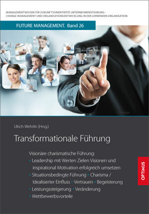 Buchcover Transformationale Führung | Ulrich Prof. Dr. Dr. h.c. Wehrlin | EAN 9783863761066 | ISBN 3-86376-106-5 | ISBN 978-3-86376-106-6