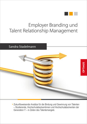Buchcover Employer Branding und Talent Relationship Management | Sandra Stadelmann | EAN 9783863761493 | ISBN 3-86376-149-9 | ISBN 978-3-86376-149-3