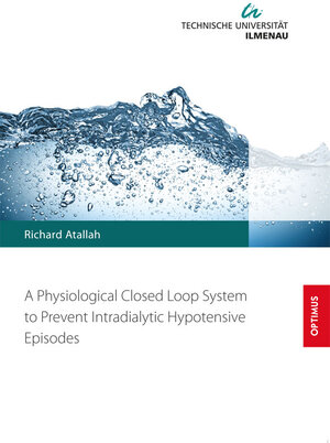Buchcover A Physiological Closed Loop System to Prevent Intradialytic Hypotensive Episodes | Richard Atallah | EAN 9783863761929 | ISBN 3-86376-192-8 | ISBN 978-3-86376-192-9