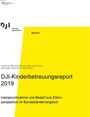 Buchcover DJI-Kinderbetreuungsreport 2019 | Christian Alt | EAN 9783863792930 | ISBN 3-86379-293-9 | ISBN 978-3-86379-293-0