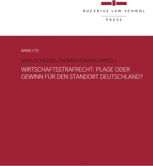 Buchcover Wirtschaftsstrafrecht: Plage oder Gewinn für den Standort Deutschland? | Jana Schiedek | EAN 9783863810344 | ISBN 3-86381-034-1 | ISBN 978-3-86381-034-4