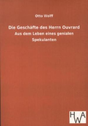 Buchcover Die Geschäfte des Herrn Ouvrard | Otto Wolff | EAN 9783863831530 | ISBN 3-86383-153-5 | ISBN 978-3-86383-153-0