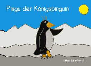 Buchcover Pingu der Königspinguin | Henrike Schuhart | EAN 9783863861780 | ISBN 3-86386-178-7 | ISBN 978-3-86386-178-0