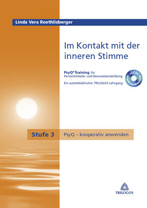 Buchcover Im Kontakt mit der inneren Stimme Stufe 3 PsyQ - kooperativ anwenden | Linda Vera Roethlisberger | EAN 9783863865108 | ISBN 3-86386-510-3 | ISBN 978-3-86386-510-8