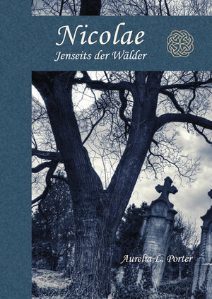 Buchcover Nicolae - Jenseits der Wälder | Aurelia L. Porter | EAN 9783863865160 | ISBN 3-86386-516-2 | ISBN 978-3-86386-516-0