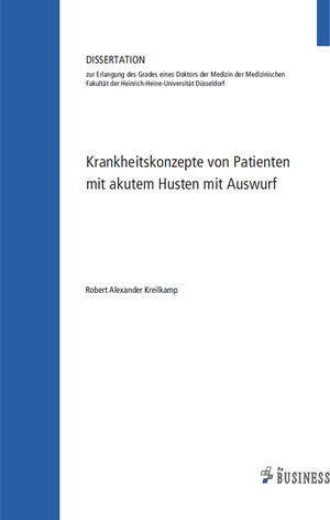 Buchcover Krankheitskonzepte von Patienten mit akutem Husten mit Auswurf | Robert Alexander Kreilkamp | EAN 9783863866372 | ISBN 3-86386-637-1 | ISBN 978-3-86386-637-2