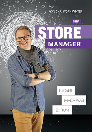 Buchcover Der Storemanager es gibt immer was zu tun! | Christoph Winter | EAN 9783863866433 | ISBN 3-86386-643-6 | ISBN 978-3-86386-643-3