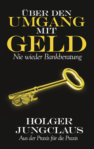 Buchcover Über den Umgang mit Geld | Holger Jungclaus | EAN 9783863868987 | ISBN 3-86386-898-6 | ISBN 978-3-86386-898-7
