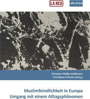 Buchcover Muslimfeindlichkeit in Europa - Umgang mit einem Alltagsphänomen  | EAN 9783863879525 | ISBN 3-86387-952-X | ISBN 978-3-86387-952-5