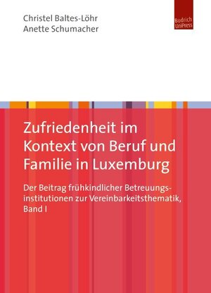 Buchcover Zufriedenheit im Kontext von Beruf und Familie in Luxemburg | Christel Baltes-Löhr | EAN 9783863880361 | ISBN 3-86388-036-6 | ISBN 978-3-86388-036-1