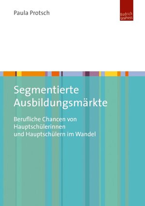 Buchcover Segmentierte Ausbildungsmärkte | Paula Protsch | EAN 9783863880507 | ISBN 3-86388-050-1 | ISBN 978-3-86388-050-7