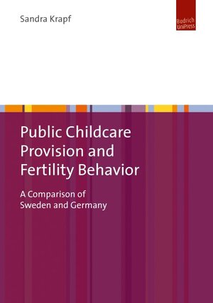 Buchcover Public Childcare Provision and Fertility Behavior | Sandra Krapf | EAN 9783863880590 | ISBN 3-86388-059-5 | ISBN 978-3-86388-059-0