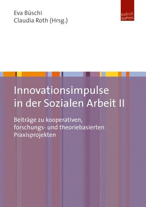 Buchcover Innovationsimpulse in der Sozialen Arbeit II  | EAN 9783863880941 | ISBN 3-86388-094-3 | ISBN 978-3-86388-094-1