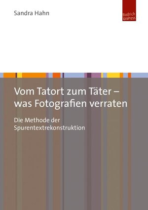 Buchcover Vom Tatort zum Täter – was Fotografien verraten | Sandra Hahn | EAN 9783863882235 | ISBN 3-86388-223-7 | ISBN 978-3-86388-223-5