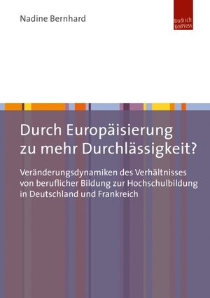 Buchcover Durch Europäisierung zu mehr Durchlässigkeit? | Nadine Bernhard | EAN 9783863882617 | ISBN 3-86388-261-X | ISBN 978-3-86388-261-7