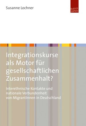 Buchcover Integrationskurse als Motor für gesellschaftlichen Zusammenhalt? | Susanne Lochner | EAN 9783863882686 | ISBN 3-86388-268-7 | ISBN 978-3-86388-268-6