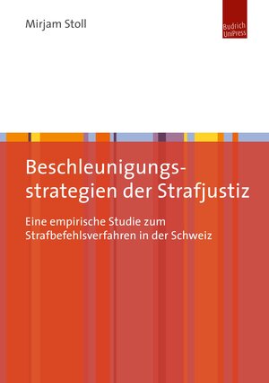 Buchcover Beschleunigungsstrategien der Strafjustiz | Mirjam Stoll | EAN 9783863883072 | ISBN 3-86388-307-1 | ISBN 978-3-86388-307-2
