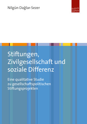 Buchcover Stiftungen, Zivilgesellschaft und soziale Differenz | Nilgün Dağlar-Sezer | EAN 9783863884543 | ISBN 3-86388-454-X | ISBN 978-3-86388-454-3