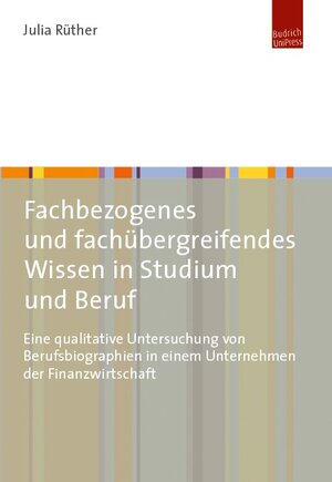 Buchcover Fachbezogenes und fachübergreifendes Wissen in Studium und Beruf | Julia Rüther | EAN 9783863887346 | ISBN 3-86388-734-4 | ISBN 978-3-86388-734-6