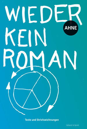 Buchcover Wieder kein Roman | Ahne | EAN 9783863910167 | ISBN 3-86391-016-8 | ISBN 978-3-86391-016-7