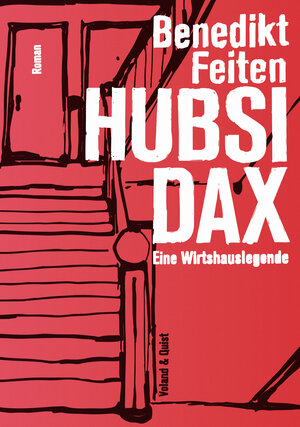 Buchcover Hubsi Dax | Benedikt Feiten | EAN 9783863911447 | ISBN 3-86391-144-X | ISBN 978-3-86391-144-7