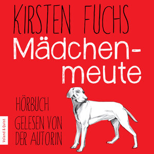 Buchcover Mädchenmeute | Kirsten Fuchs | EAN 9783863912956 | ISBN 3-86391-295-0 | ISBN 978-3-86391-295-6