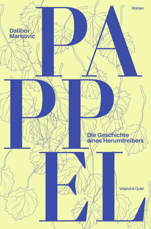Buchcover Pappel. Die Geschichte eines Herumtreibers | Dalibor Marković | EAN 9783863913014 | ISBN 3-86391-301-9 | ISBN 978-3-86391-301-4