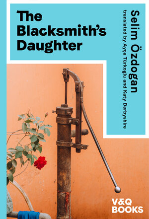 Buchcover The Blacksmith's Daughter | Selim Özdoğan | EAN 9783863913090 | ISBN 3-86391-309-4 | ISBN 978-3-86391-309-0